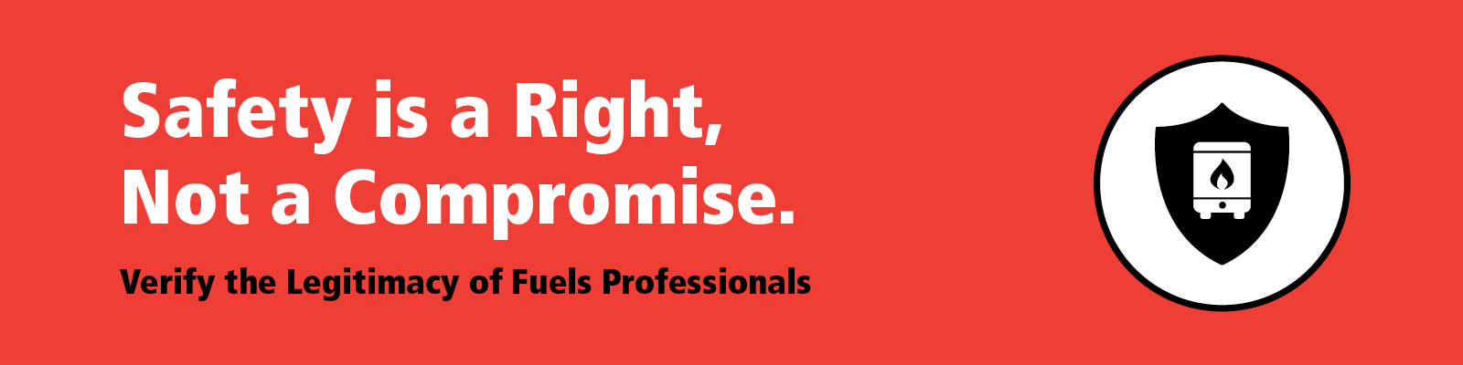 TSSA Banner that states safety is a right - not a compromise - Verify the legitimacy of fuels professionals